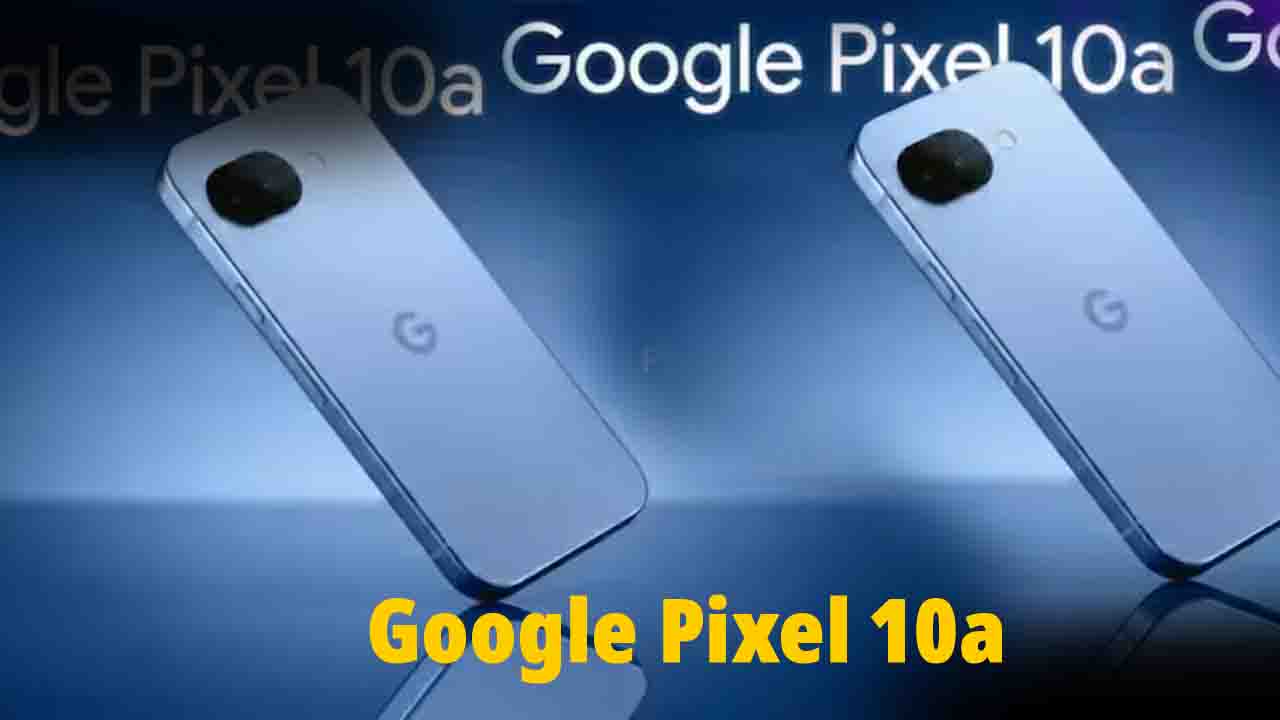 Google Pixel 10a launch price in India: कमी किमतीत, ३० तासांची बॅटरी आणि ७ वर्षांच्या अपडेट्समध्ये प्रीमियम अनुभव मिळवा!